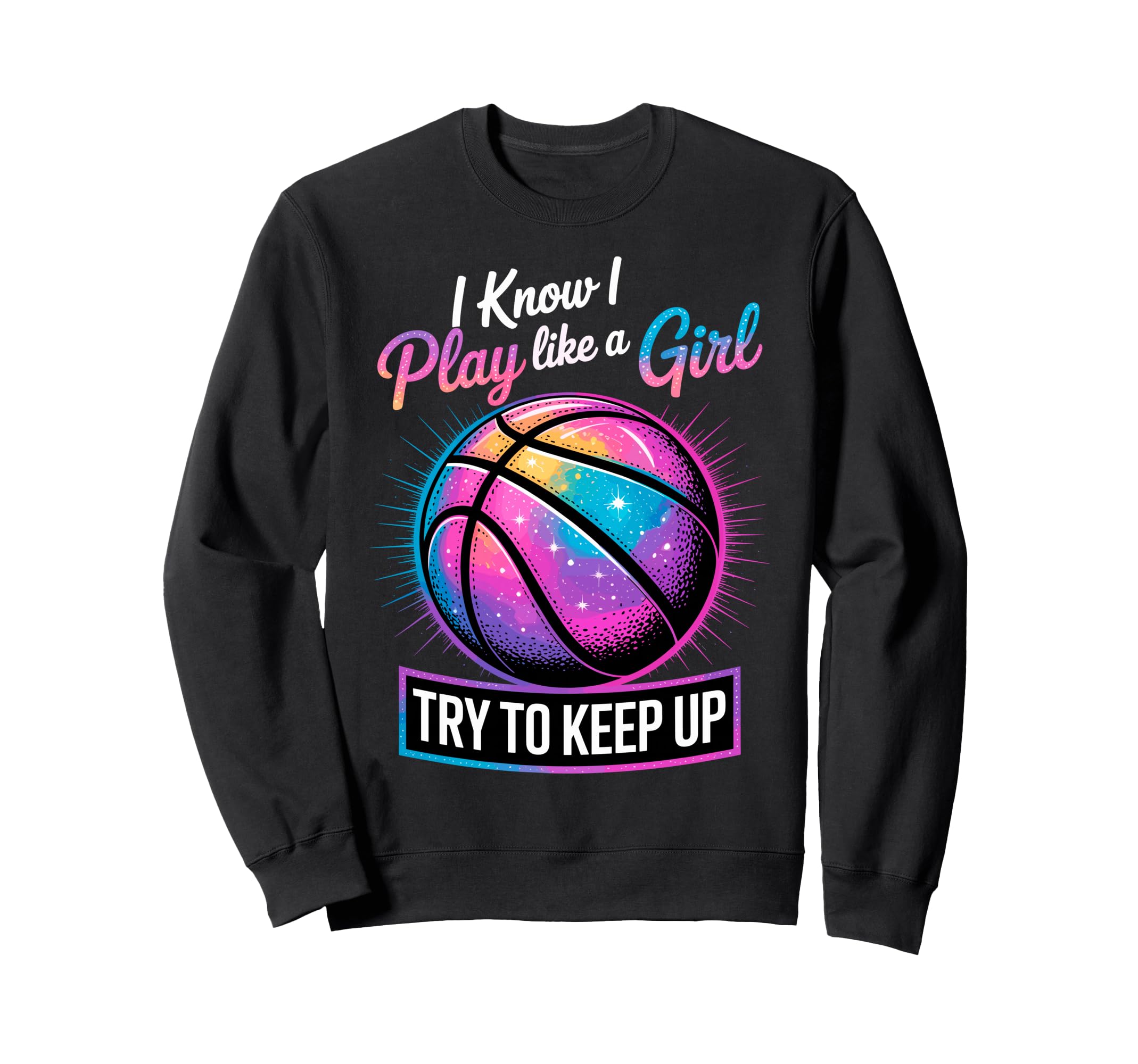 I Know I Play Like Try To Keep Up Sweatshirt - Custom Art Print for Adults - T-Shirt, Sweatshirt, Hoodie