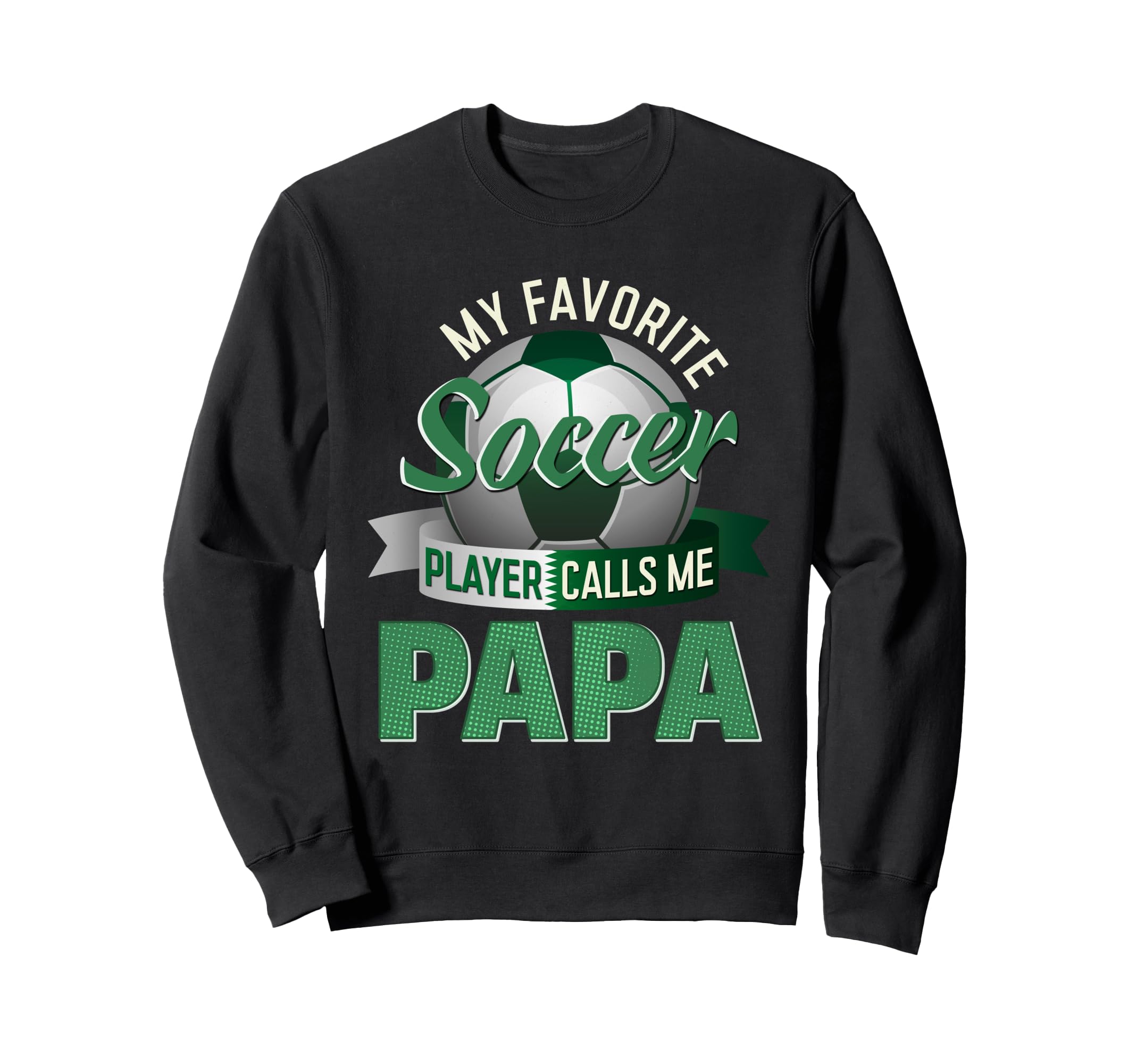 My Favorite Soccer Player Calls Me Sweatshirt - Streetwear Style Men Women - T-Shirt, Sweatshirt, Hoodie