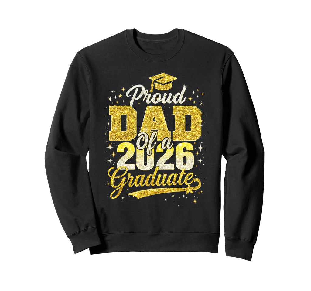 Graduation Proud Dad 2026 Sweatshirt - Custom Art Print for Adults - T-Shirt, Sweatshirt, Hoodie