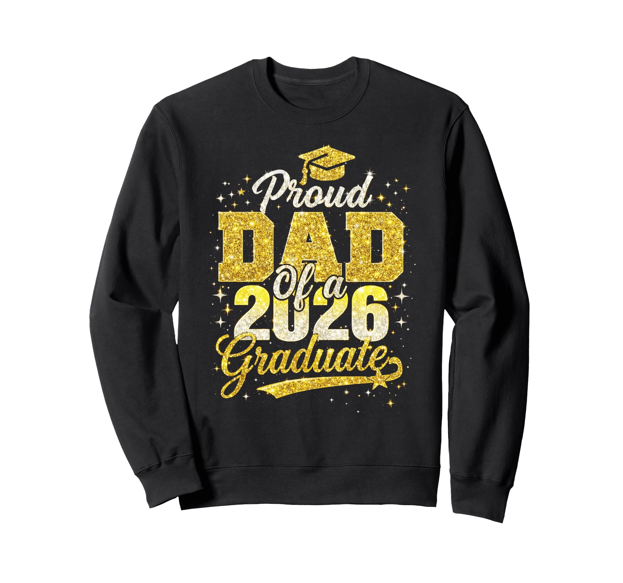Graduation Proud Dad 2026 Sweatshirt - Custom Art Print for Adults - T-Shirt, Sweatshirt, Hoodie