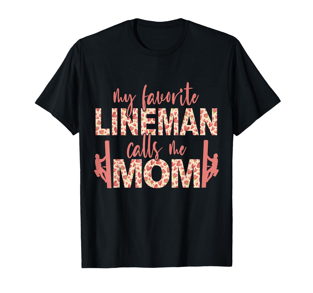 My Favorite Lineman Calls Me Mom T-Shirt - Custom Art Print Men Women - T-Shirt, Sweatshirt, Hoodie