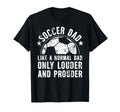Soccer Dad Louder And Prouder Dad T-Shirt - Aesthetic Graphic Men Women - T-Shirt, Sweatshirt, Hoodie