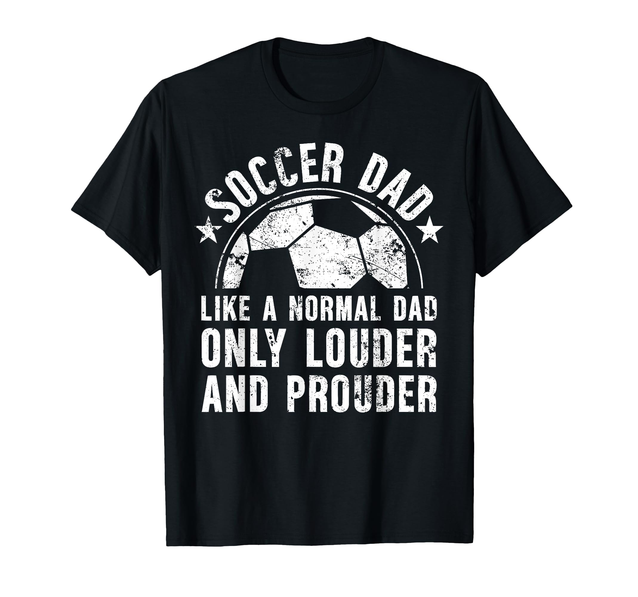 Soccer Dad Louder And Prouder Dad T-Shirt - Aesthetic Graphic Men Women - T-Shirt, Sweatshirt, Hoodie
