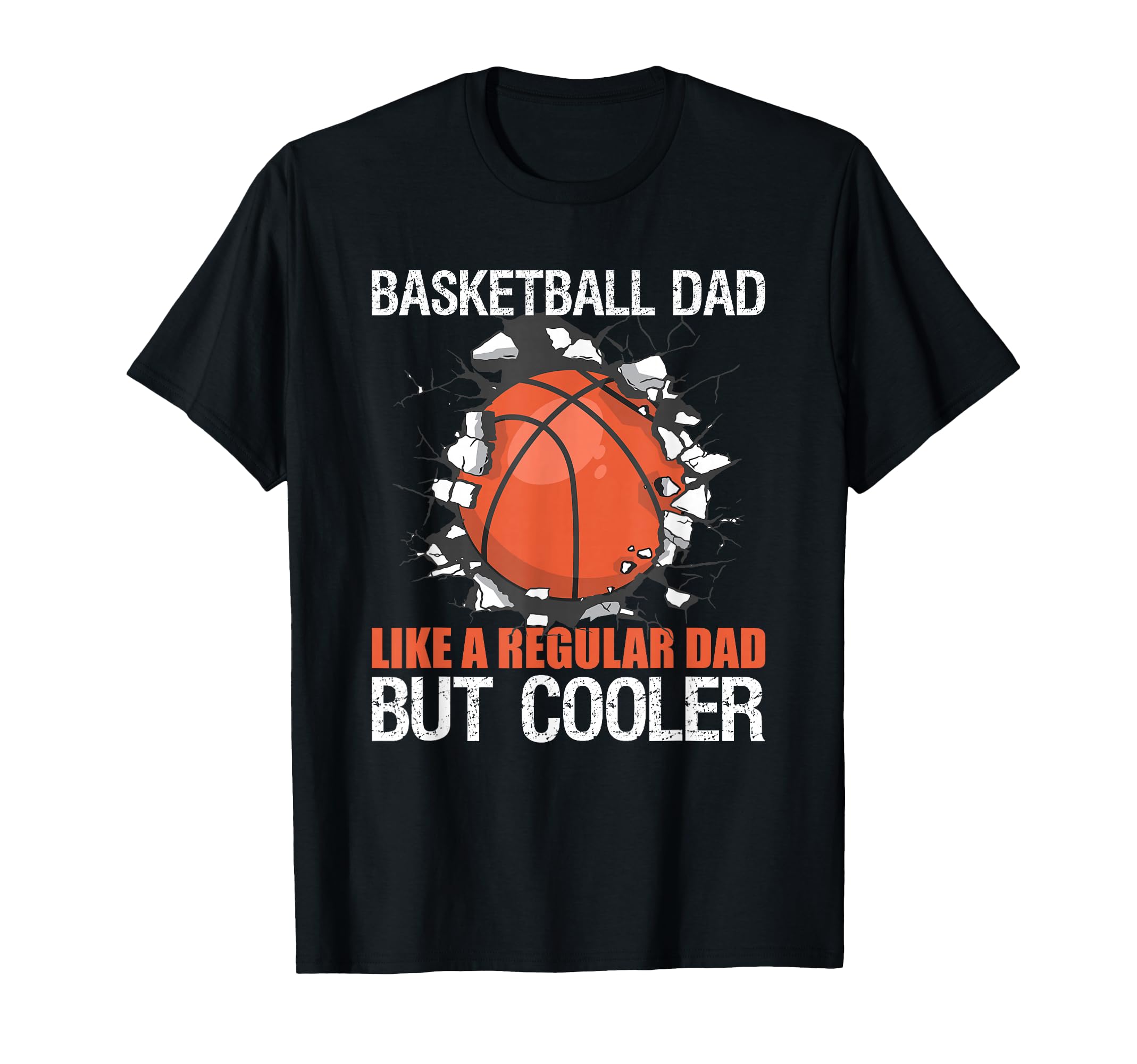 Basketball Dad Father T-Shirt - Casual Everyday Wear for Adults - T-Shirt, Sweatshirt, Hoodie