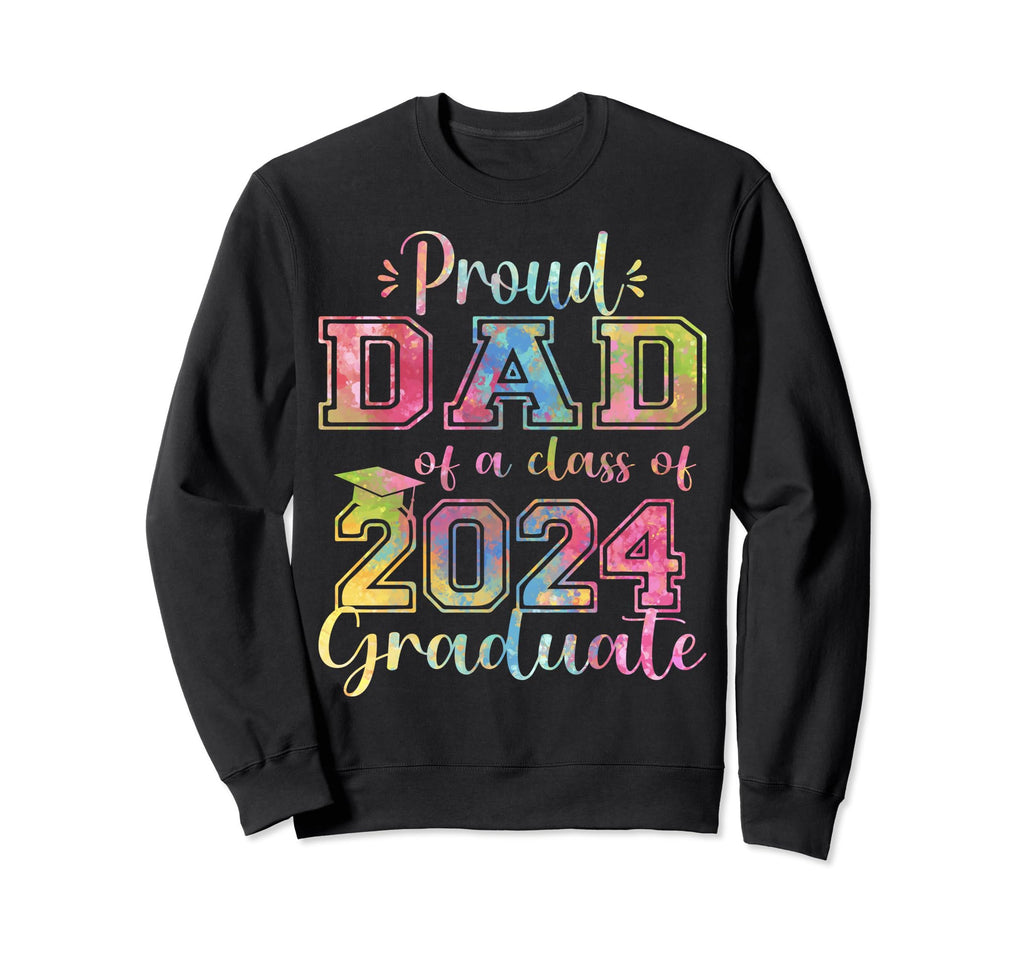 Super Proud Dad 2024 Graduate Sweatshirt - Trendy Graphic Men Women - T-Shirt, Sweatshirt, Hoodie