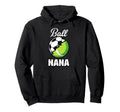 Ball Nana Football Soccer Tennis Player Hoodie - Graphic Print Men Women - T-Shirt, Sweatshirt, Hoodie