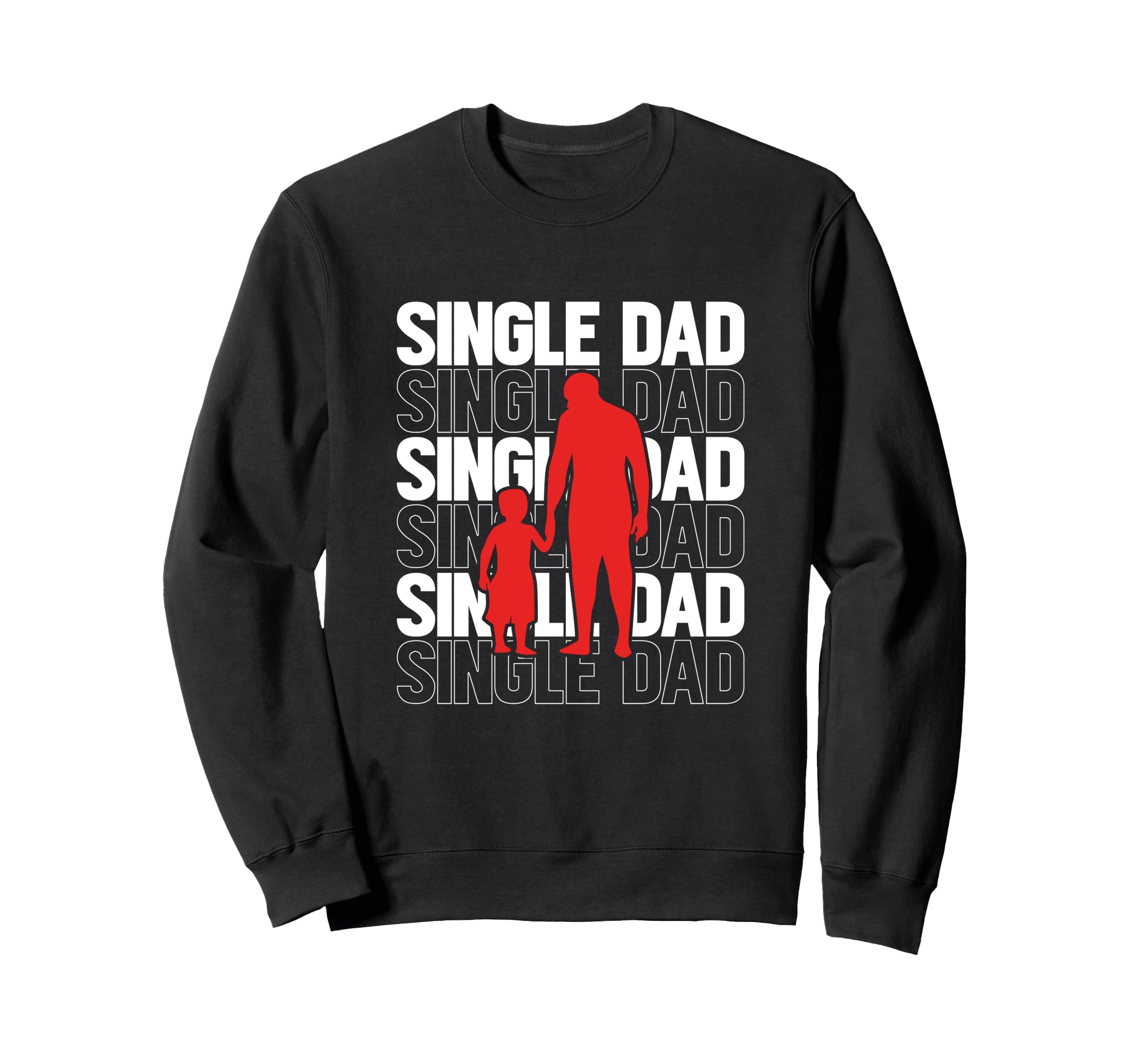 Single Dad Solo Parent Dad And Child Sweatshirt - Custom Art Print Unisex - T-Shirt, Sweatshirt, Hoodie