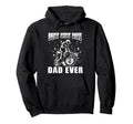 Best Dirt Bike Dad Ever Funny Hoodie - Novelty Apparel for Adults - T-Shirt, Sweatshirt, Hoodie