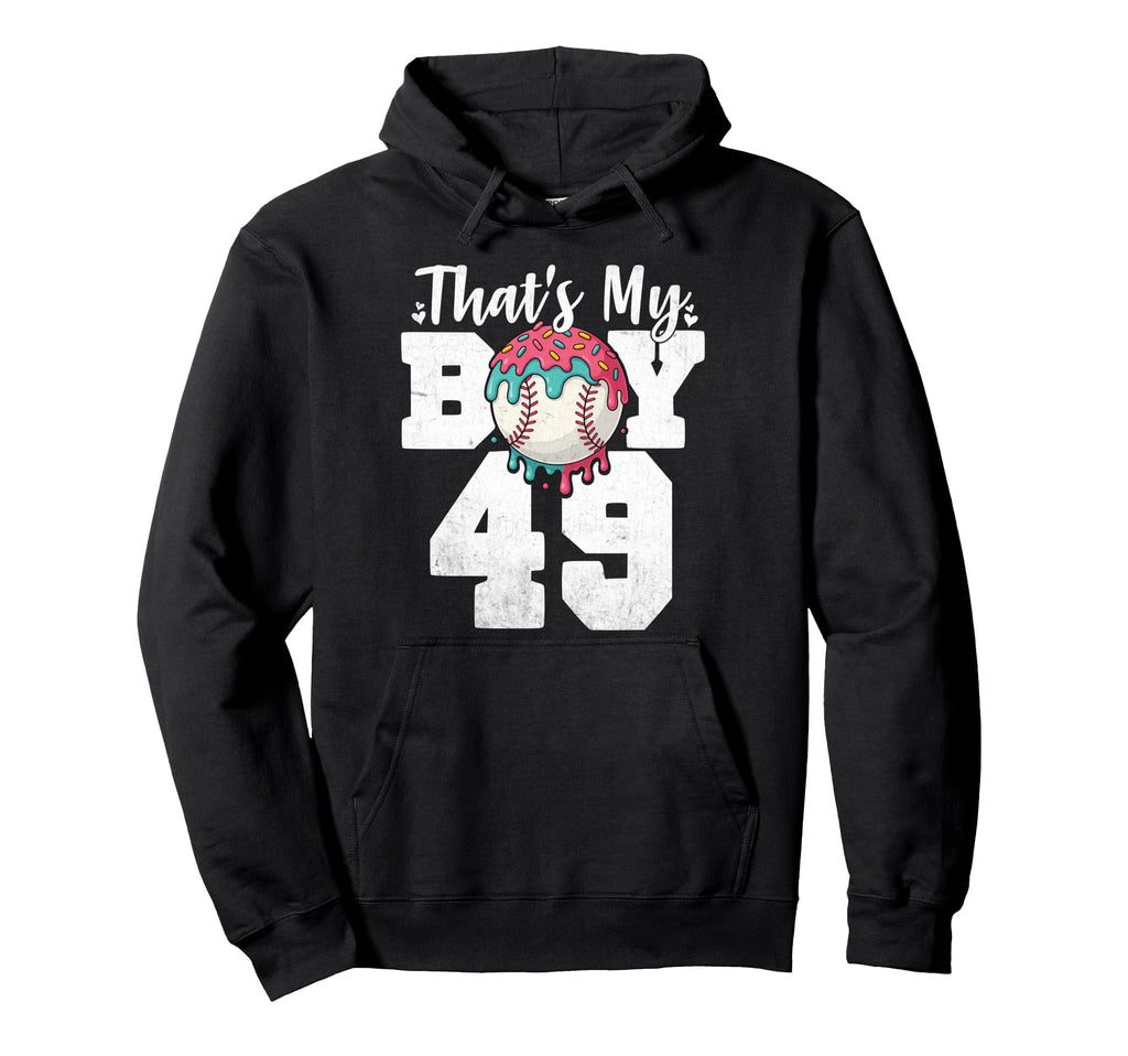 Thats My Baseball 49 Number Mom Dad 49 Hoodie - Unique Graphic Unisex - T-Shirt, Sweatshirt, Hoodie