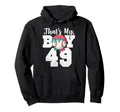 Thats My Baseball 49 Number Mom Dad 49 Hoodie - Unique Graphic Unisex - T-Shirt, Sweatshirt, Hoodie