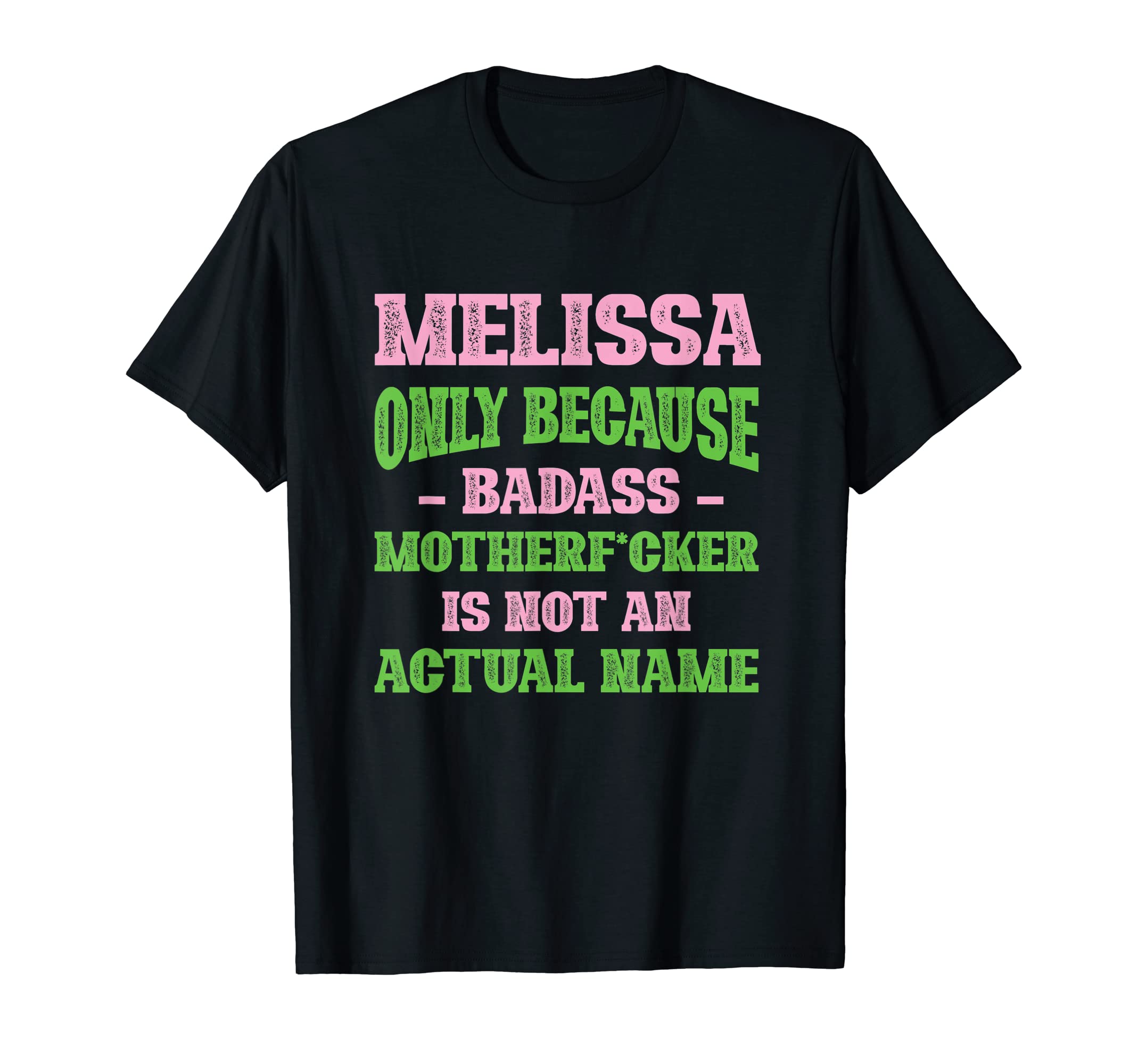 Badass Melissa Name Unique T-Shirt - Casual Everyday Wear Men Women - T-Shirt, Sweatshirt, Hoodie