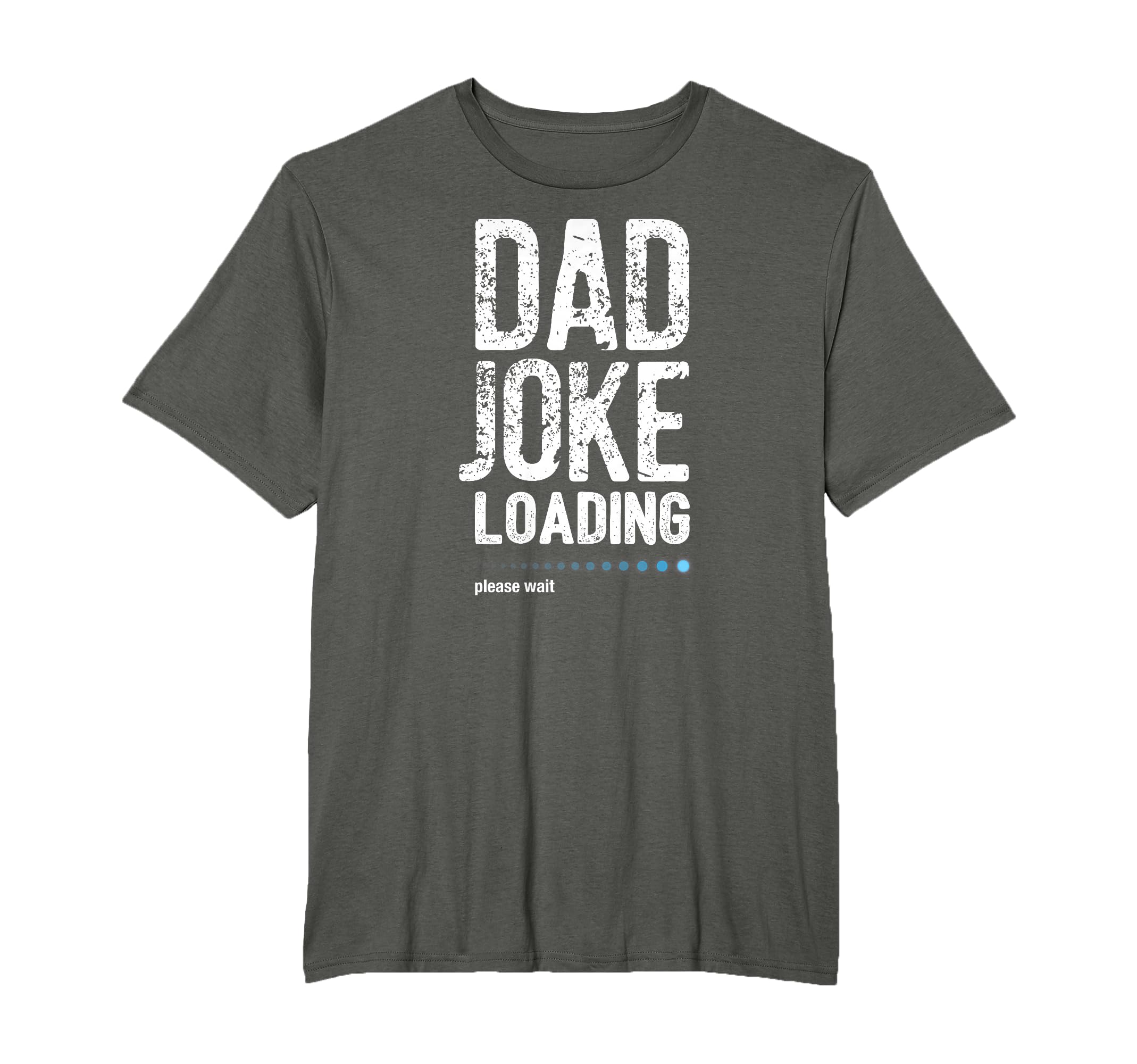 Funny Shirts Dad Dad Joke Loading T-Shirt - Minimalist Print Unisex - T-Shirt, Sweatshirt, Hoodie