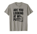 Are You Looking My Putt Funny Golf Pun T-Shirt - Graphic Print Men Women - T-Shirt, Sweatshirt, Hoodie