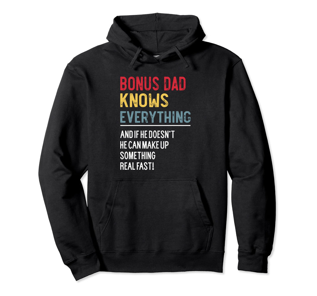 Funny Bonus Dad Knows Everything Fathers Hoodie - Minimalist Print Unisex - T-Shirt, Sweatshirt, Hoodie