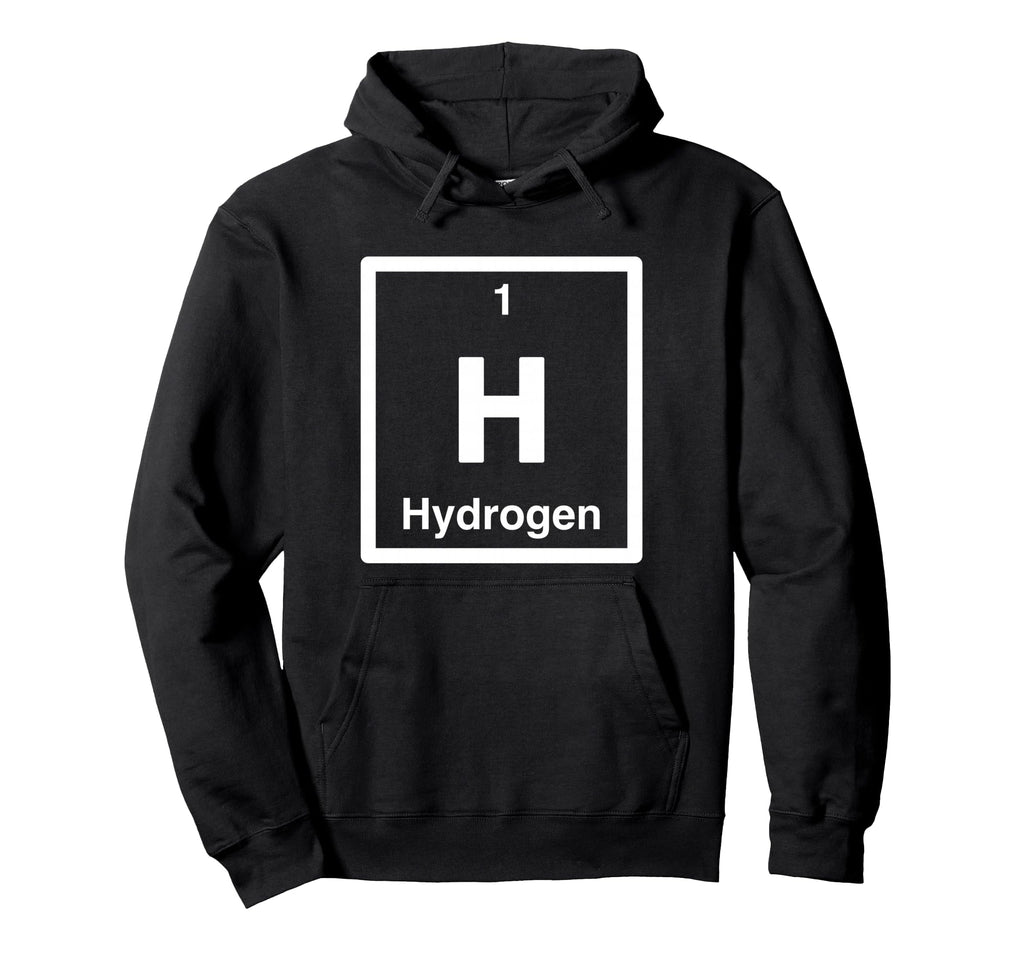 Hydrogen H Periodic Table Elements Hoodie - Fun Novelty Design Unisex - T-Shirt, Sweatshirt, Hoodie