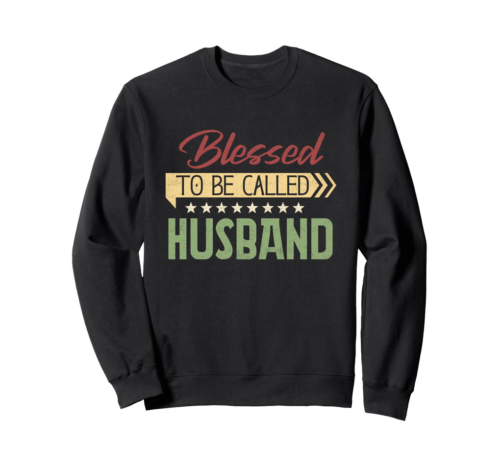 Blessed To Be Called Husband Fathers Sweatshirt - Graphic Print Men Women - T-Shirt, Sweatshirt, Hoodie