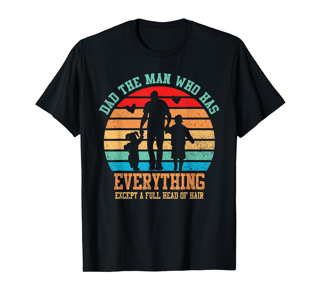 Funny Dad Bald Has It All T-Shirt - Fun Novelty Design Unisex - T-Shirt, Sweatshirt, Hoodie
