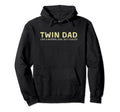 Twin Dad Like Normal Dad But Hoodie - Casual Everyday Wear Men Women - T-Shirt, Sweatshirt, Hoodie