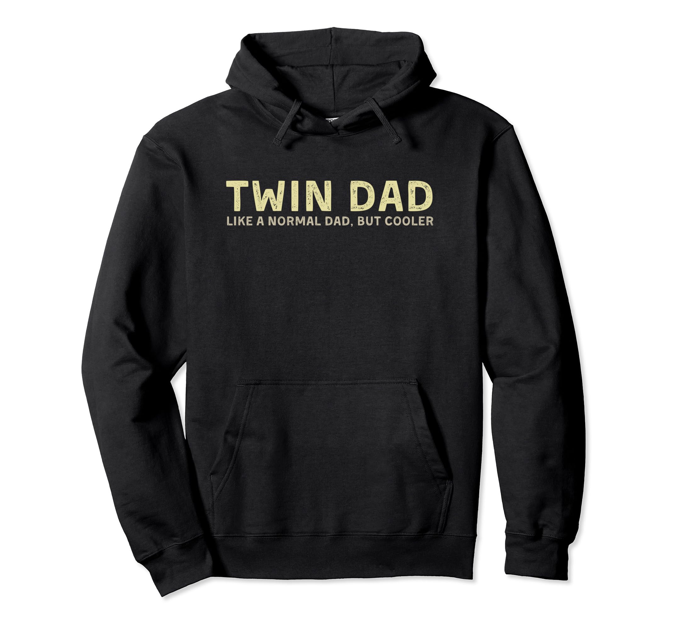 Twin Dad Like Normal Dad But Hoodie - Casual Everyday Wear Men Women - T-Shirt, Sweatshirt, Hoodie