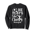 He Plays She Cheers Mom Both Cheer Sweatshirt - Novelty Apparel Men Women - T-Shirt, Sweatshirt, Hoodie