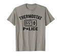 Thermostat Police Mom Dad Husband T-Shirt - Streetwear Style Men Women - T-Shirt, Sweatshirt, Hoodie