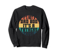Fathers Day Dad Bod Its Father Figure Sweatshirt - Graphic Print Men Women - T-Shirt, Sweatshirt, Hoodie