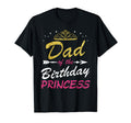 Dad Birthday Princess Nice Father T-Shirt - Minimalist Print Men Women - T-Shirt, Sweatshirt, Hoodie
