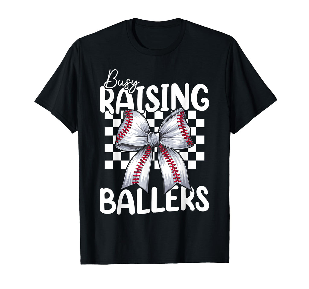Busy Raising Ballers Baseball Coquette T-Shirt - Fun Novelty Design Unisex - T-Shirt, Sweatshirt, Hoodie