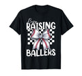 Busy Raising Ballers Baseball Coquette T-Shirt - Fun Novelty Design Unisex - T-Shirt, Sweatshirt, Hoodie