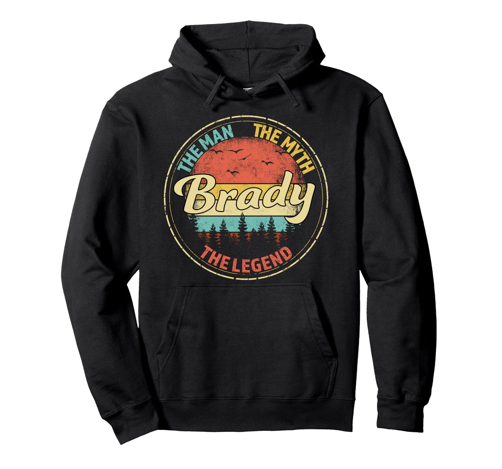 Brady Myth Legend Personalized Name Hoodie - Novelty Apparel Men Women - T-Shirt, Sweatshirt, Hoodie