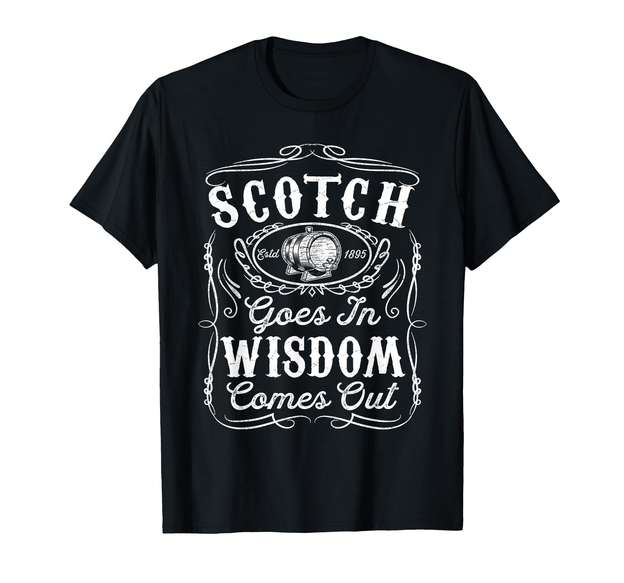 Scotch Goes Wisdom Comes Out Funny T-Shirt - Unique Graphic for Adults - T-Shirt, Sweatshirt, Hoodie