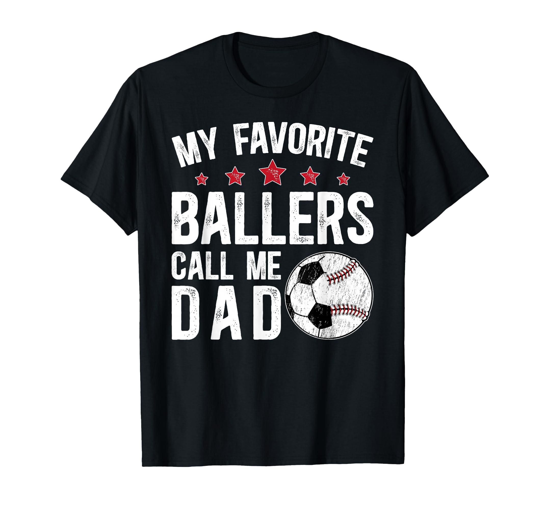 My Favorite Ballers Call Me Dad T-Shirt - Novelty Apparel Men Women - T-Shirt, Sweatshirt, Hoodie