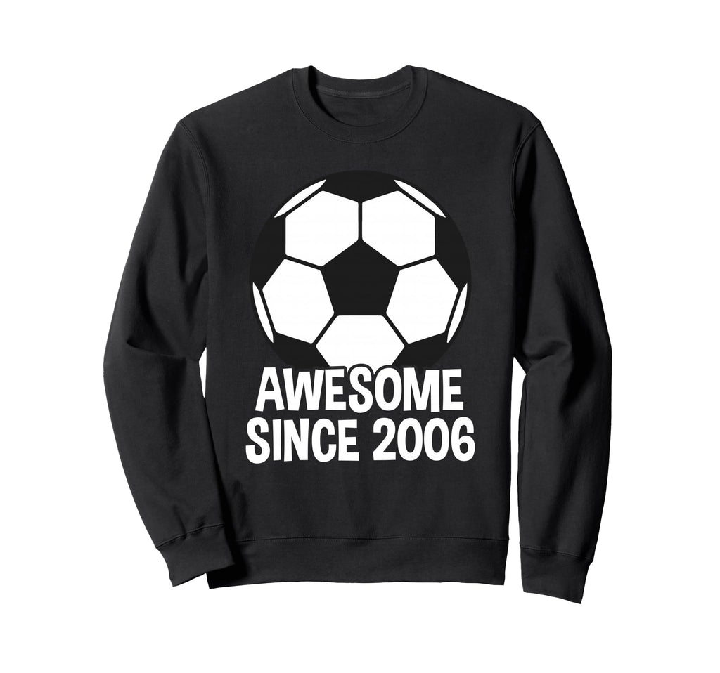 Awesome Since 2006 20Th Birthday Sweatshirt - Fun Novelty Design Men Women - T-Shirt, Sweatshirt, Hoodie