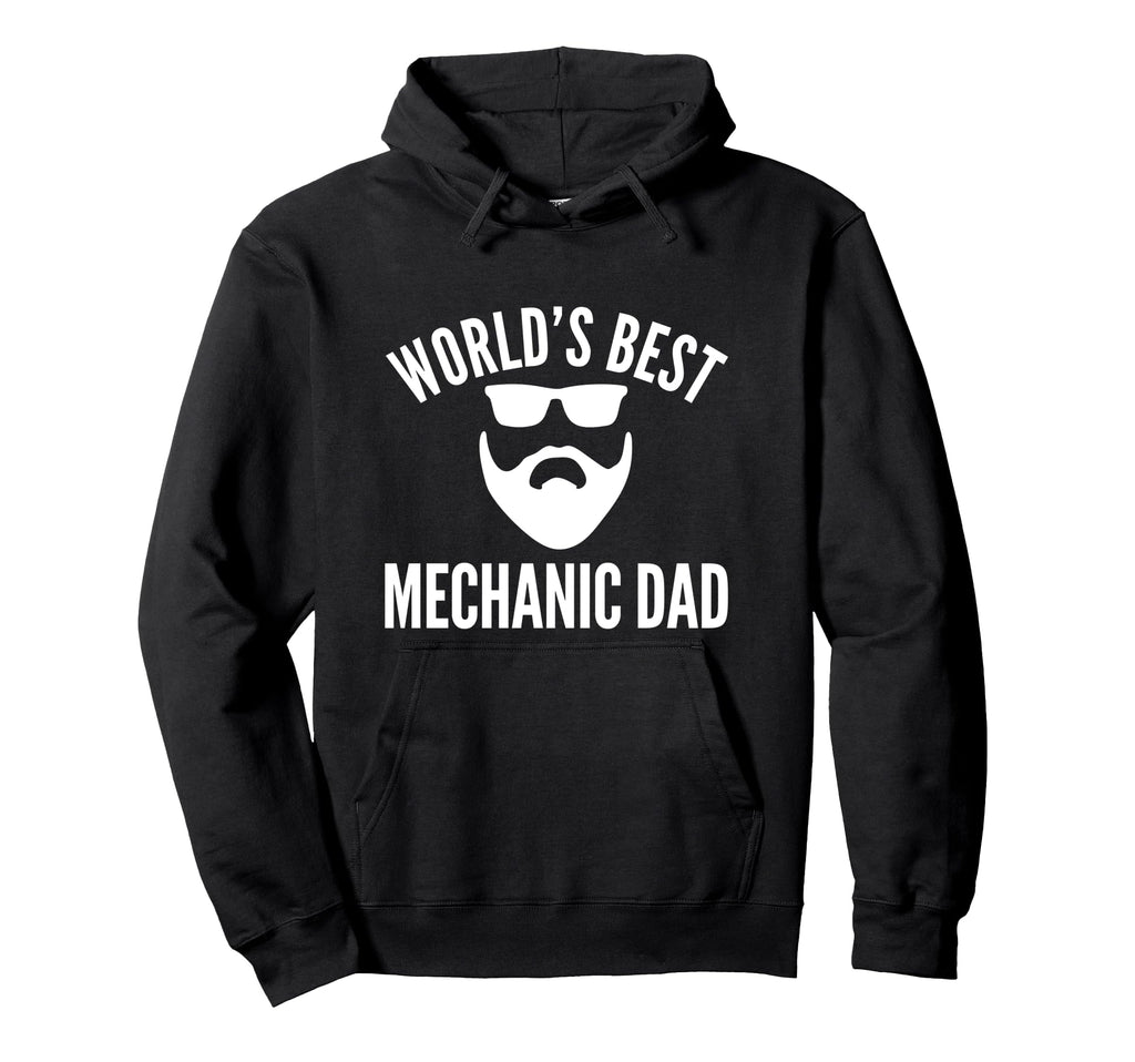 Worlds Best Mechanic Dad Hoodie - Streetwear Style Men Women - T-Shirt, Sweatshirt, Hoodie