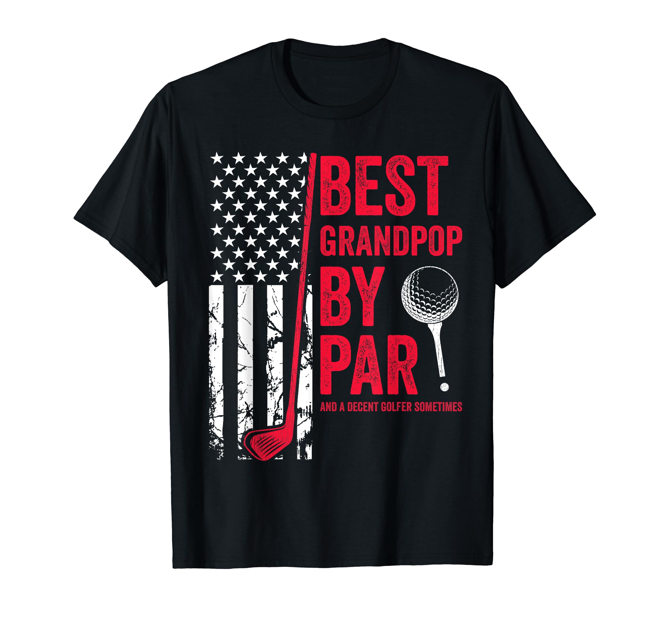 Best Grandpop Par Usa Flag Golf T-Shirt - Fun Novelty Design for Adults - T-Shirt, Sweatshirt, Hoodie