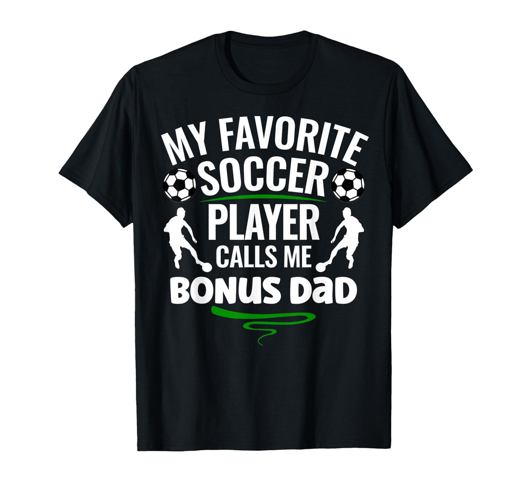 My Favorite Soccer Player Calls Me Bonus T-Shirt - Trendy Graphic Unisex - T-Shirt, Sweatshirt, Hoodie