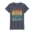 My Favorite Grandson Calls Me Bruh T-Shirt - Aesthetic Graphic Men Women - T-Shirt, Sweatshirt, Hoodie