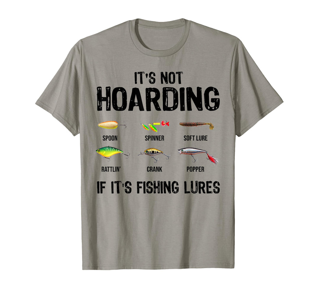 Its Not Hoarding If Its Fishing T-Shirt - Custom Art Print for Adults - T-Shirt, Sweatshirt, Hoodie