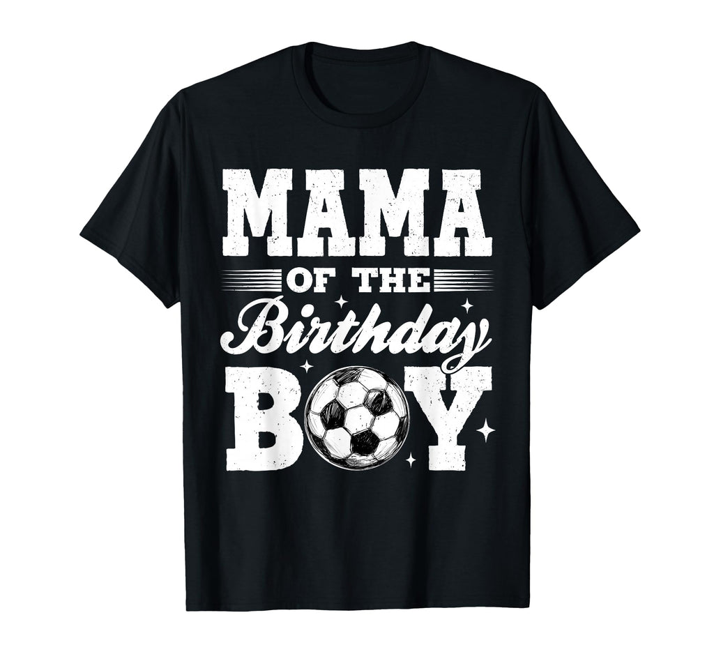 Mama Birthday Soccer Matching Family T-Shirt - Unique Graphic Men Women - T-Shirt, Sweatshirt, Hoodie