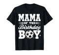 Mama Birthday Soccer Matching Family T-Shirt - Unique Graphic Men Women - T-Shirt, Sweatshirt, Hoodie