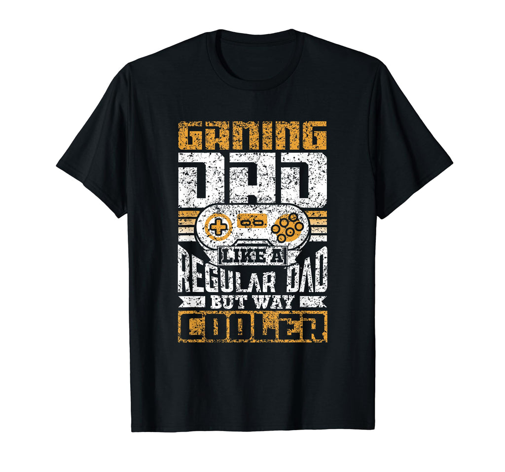 Gaming Dad Like Regular Dad But Way T-Shirt - Novelty Apparel for Adults - T-Shirt, Sweatshirt, Hoodie