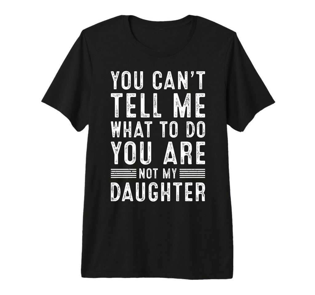 Funny Father Daddy Gifts From Daughter T-Shirt - Graphic Print Men Women - T-Shirt, Sweatshirt, Hoodie