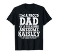 Dad Kaisley Personalized Name Funny T-Shirt - Fun Novelty Design Men Women - T-Shirt, Sweatshirt, Hoodie
