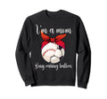 Im Mom Busy Raising Ballers Sweatshirt - Streetwear Style for Adults - T-Shirt, Sweatshirt, Hoodie
