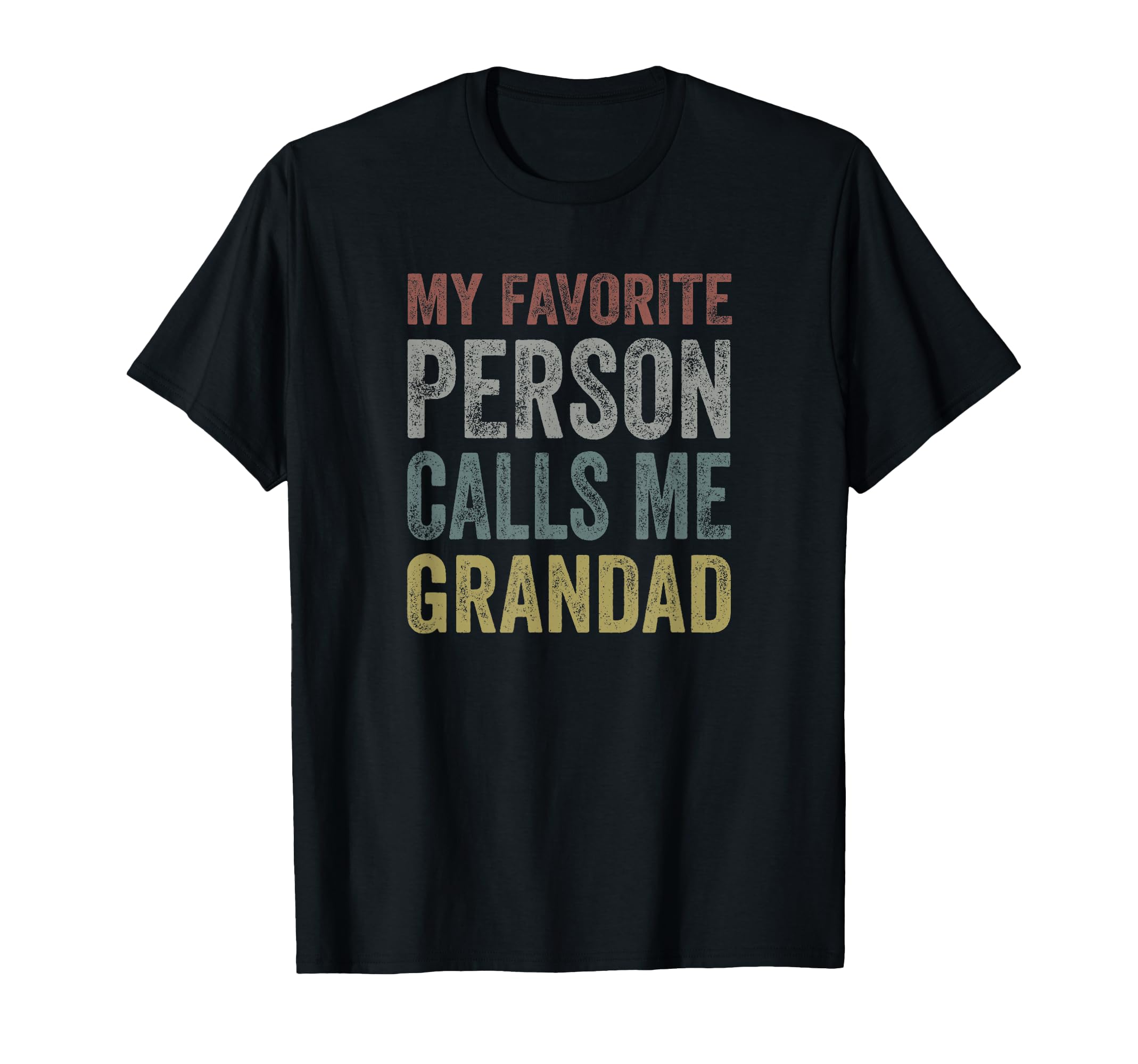 My Favorite Person Calls Me Grandad T-Shirt - Streetwear Style for Adults - T-Shirt, Sweatshirt, Hoodie