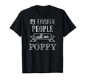 My Favorite People Call Me Poppy T-Shirt - Streetwear Style Men Women - T-Shirt, Sweatshirt, Hoodie