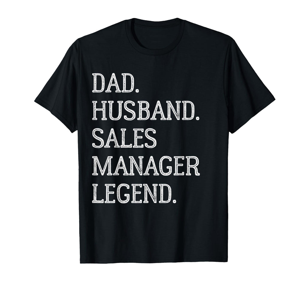 Dad Husband Sales Manager Legend Sales T-Shirt - Custom Art Print Unisex - T-Shirt, Sweatshirt, Hoodie
