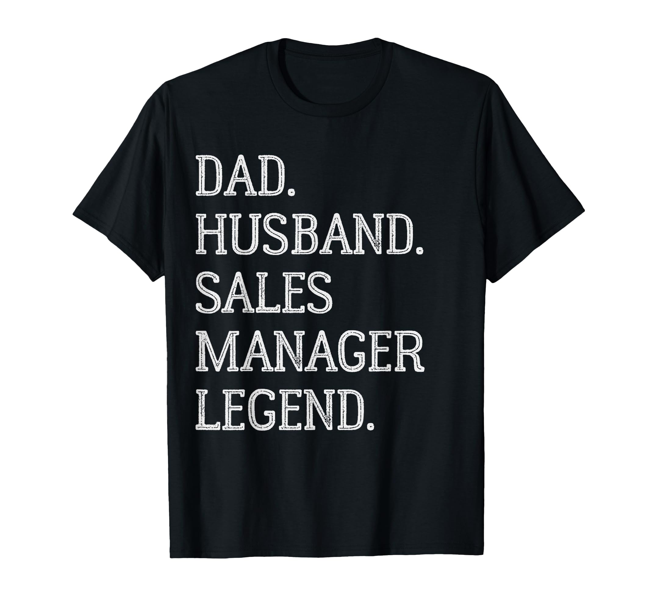 Dad Husband Sales Manager Legend Sales T-Shirt - Custom Art Print Unisex - T-Shirt, Sweatshirt, Hoodie