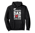 Dad Senior 2026 Proud Dad Class 2026 Hoodie - Aesthetic Graphic for Adults - T-Shirt, Sweatshirt, Hoodie