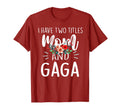 I Have Two Titles Mom And Gaga Floral T-Shirt - Minimalist Print Unisex - T-Shirt, Sweatshirt, Hoodie